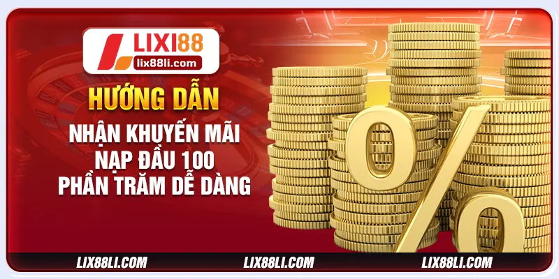 Hướng dẫn nhận khuyến mãi nạp đầu 100 phần trăm dễ dàng Hướng dẫn nhận khuyến mãi nạp đầu 100 phần trăm dễ dàng