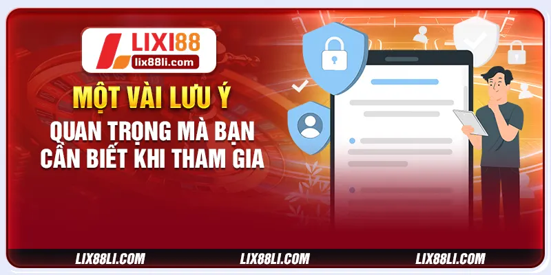 Một vài lưu ý quan trọng mà bạn cần biết khi tham gia Một vài lưu ý quan trọng mà bạn cần biết khi tham gia
